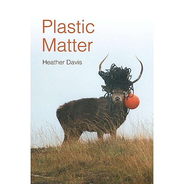 Plastic Matter, Heather Davis
