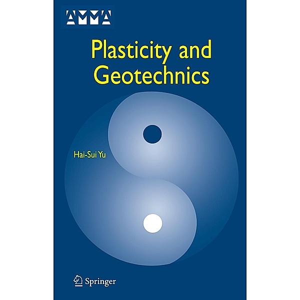 Plasticity and Geotechnics, Hai-Sui Yu