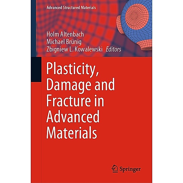 Plasticity, Damage and Fracture in Advanced Materials / Advanced Structured Materials Bd.121