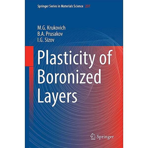 Plasticity of Boronized Layers, M. G. Krukovich, B. A Prusakov, I. G Sizov