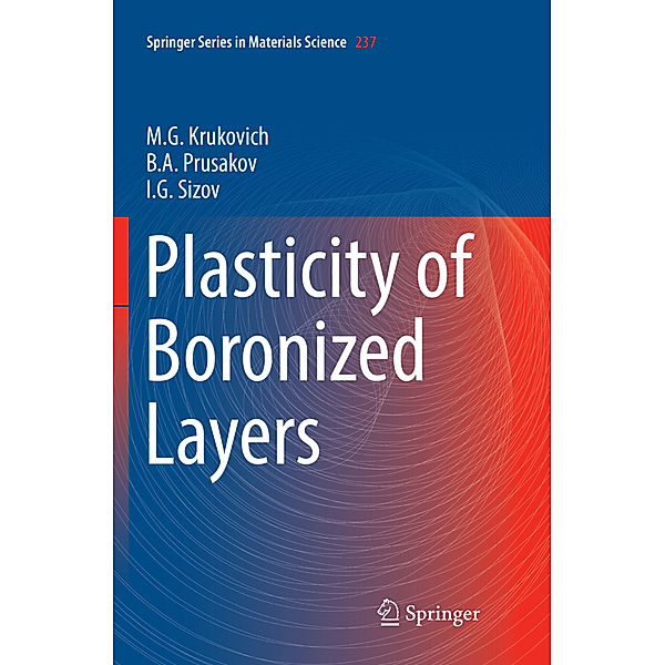 Plasticity of Boronized Layers, M. G. Krukovich, B. A Prusakov, I. G Sizov