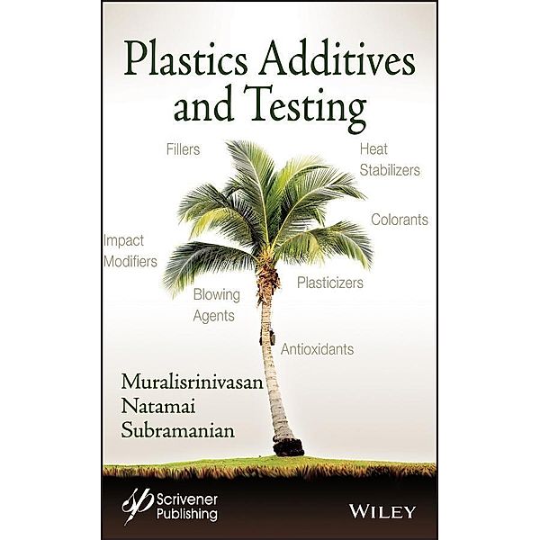 Plastics Additives and Testing / Polymer Science and Plastics Engineering, Muralisrinivasan Natamai Subramanian