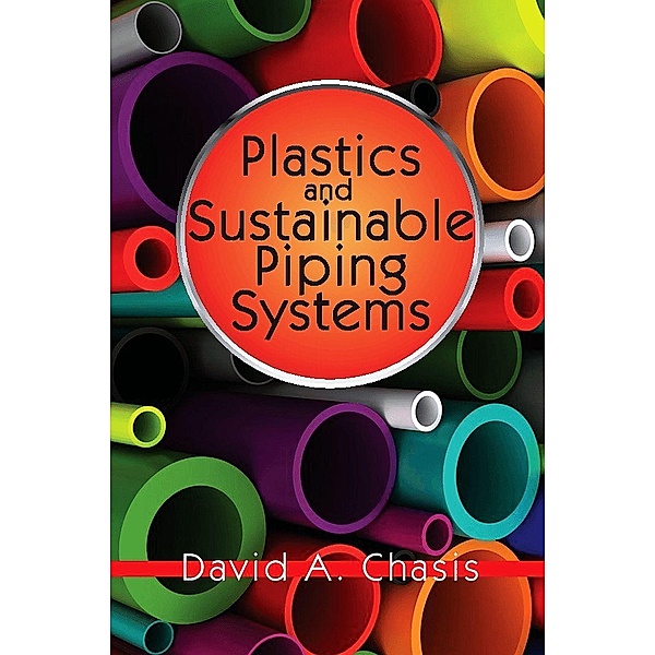 Plastics and Sustainable Piping Systems, David Chasis