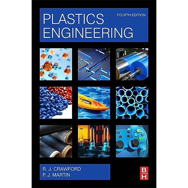 Plastics Engineering, R. J Crawford, P. J. Martin