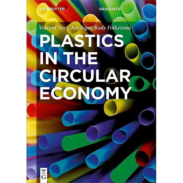 Plastics in the Circular Economy / De Gruyter Textbook, Vincent Voet, Jan Jager, Rudy Folkersma
