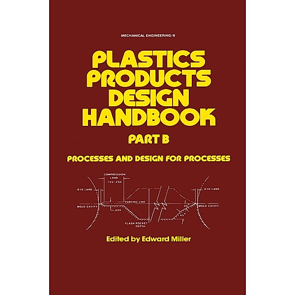 Plastics Products Design Handbook, Edward Miller