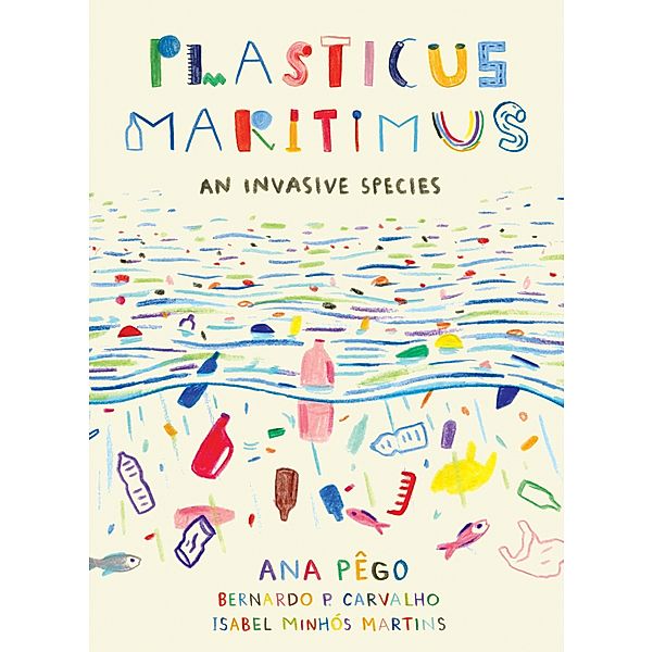 Plasticus Maritimus, Ana Pego, Isabel Minhós Martins