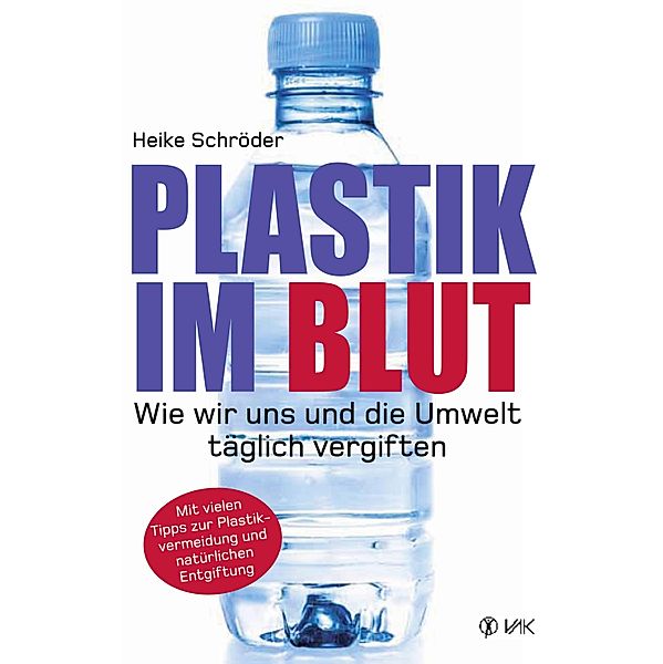 Plastik im Blut, Heike Schröder