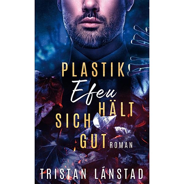 Plastikefeu hält sich gut, Tristan Lánstad