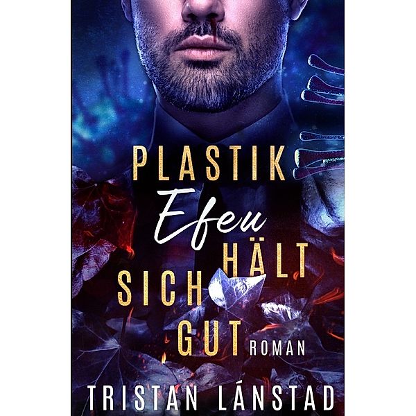 Plastikefeu hält sich gut, Tristan Lánstad