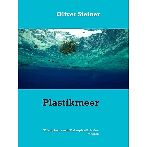 Plastikmeer, Oliver Steiner