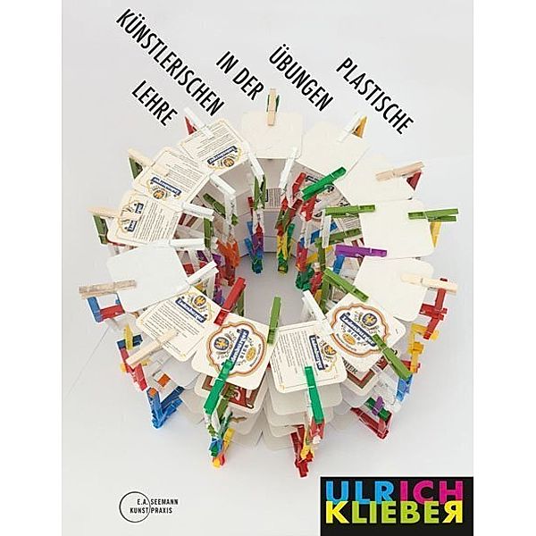 Plastische Übungen in der künstlerischen Lehre, Ulrich Klieber