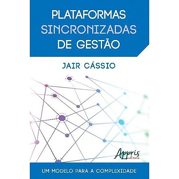 Plataformas sincronizadas de gestão / Administração e Gestão - Administração de Empresas, Jair Cássio Faria