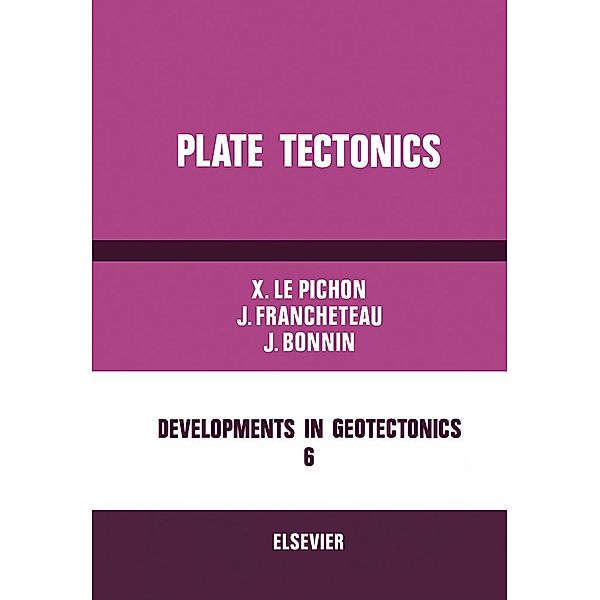 Plate Tectonics, Xavier Le Pichon, Jean Francheteau, Jean Bonnin