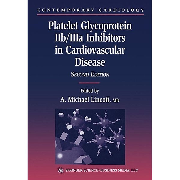 Platelet Glycoprotein IIb/IIIa Inhibitors in Cardiovascular Disease / Contemporary Cardiology