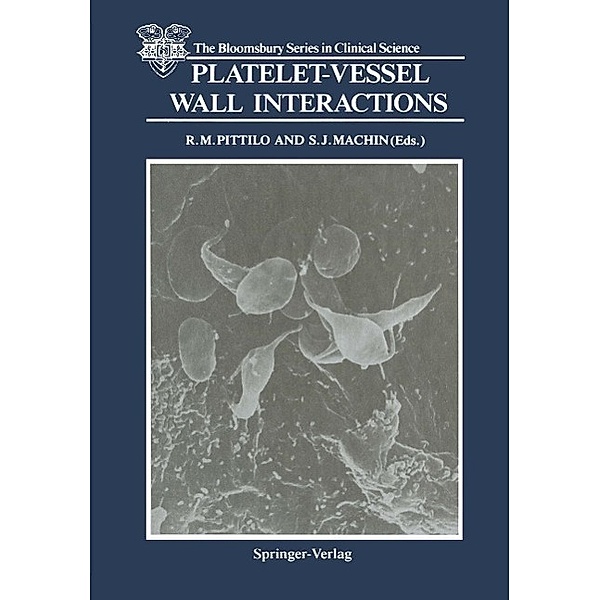 Platelet-Vessel Wall Interactions / The Bloomsbury Series in Clinical Science