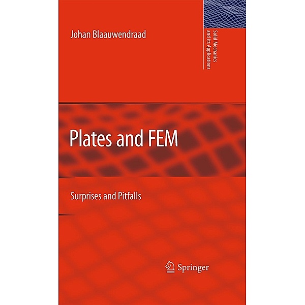 Plates and FEM / Solid Mechanics and Its Applications Bd.171, Johan Blaauwendraad