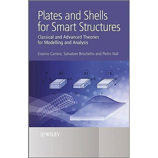 Plates and Shells for Smart Structures, Erasmo Carrera, Salvatore Brischetto, Pietro Nali