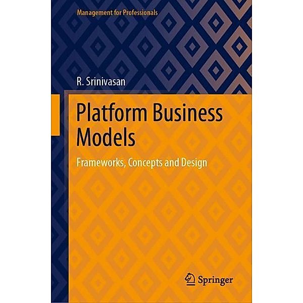 Platform Business Models, R. Srinivasan