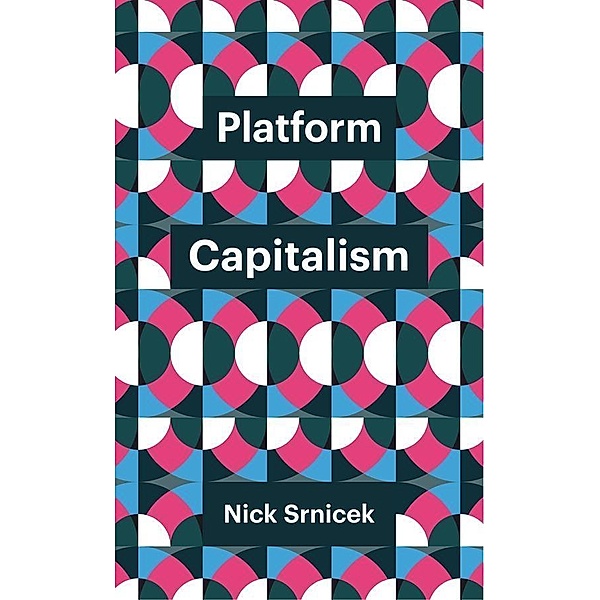 Platform Capitalism / Theory Redux, Nick Srnicek