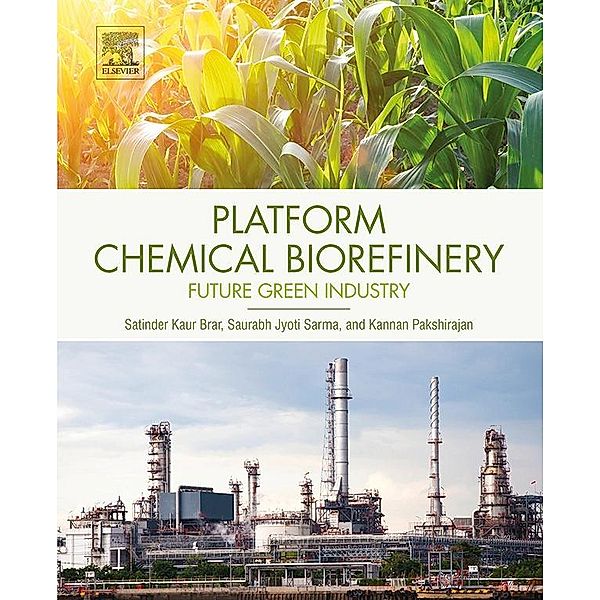 Platform Chemical Biorefinery, Satinder Kaur Brar, Saurabh Jyoti Sarma, Kannan Pakshirajan