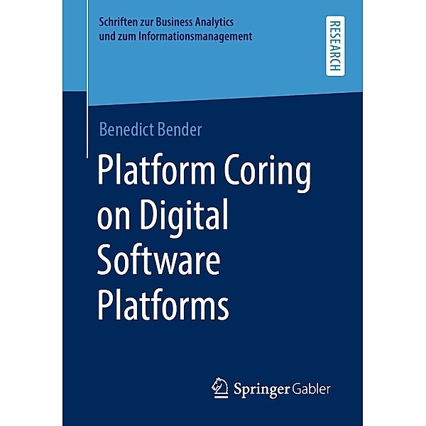Platform Coring on Digital Software Platforms / Schriften zur Business Analytics und zum Informationsmanagement, Benedict Bender