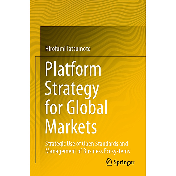Platform Strategy for Global Markets, Hirofumi Tatsumoto
