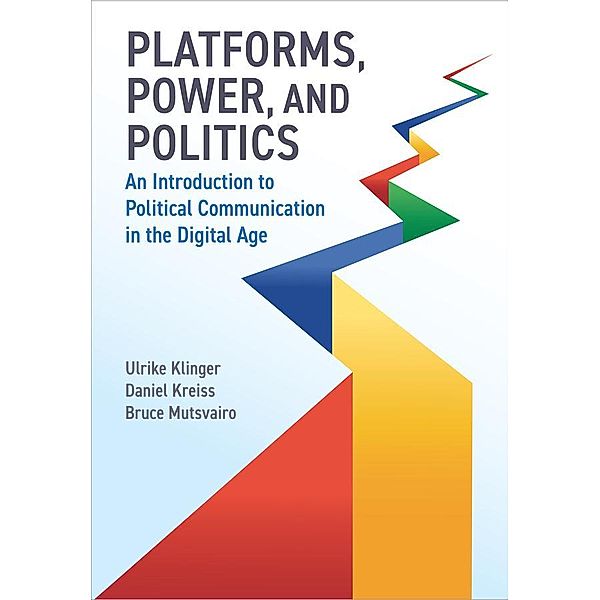 Platforms, Power, and Politics, Ulrike Klinger, Daniel Kreiss, Bruce Mutsvairo