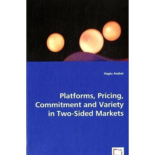 Platforms, Pricing, Commitment and Variety in Two-Sided Markets, Hagiu Andrei