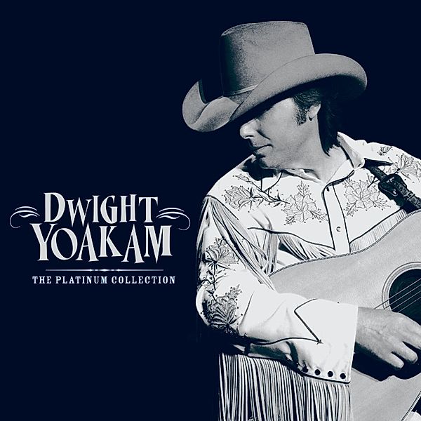 Platinum Collection, Dwight Yoakam