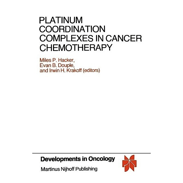 Platinum Coordination Complexes in Cancer Chemotherapy / Developments in Oncology Bd.17