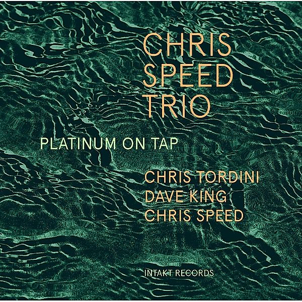 Platinum On Tap, Chris Speed Trio