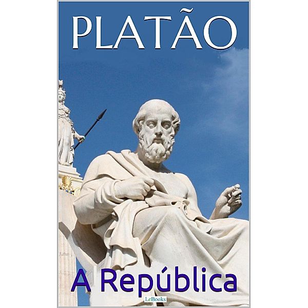 Platão: A República / Coleção Filosofia, Platão