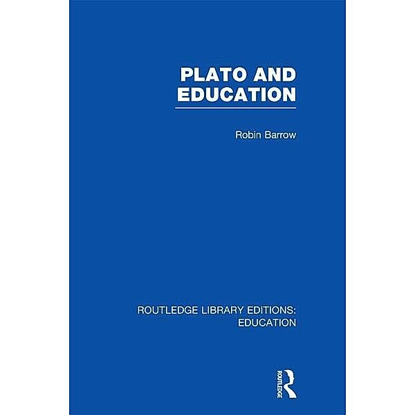 Plato and Education (RLE Edu K), Robin Barrow