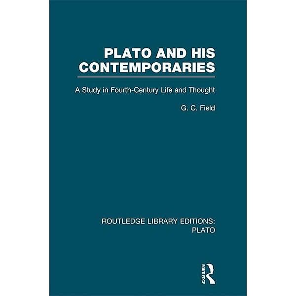 Plato and His Contemporaries (RLE: Plato), G. Field