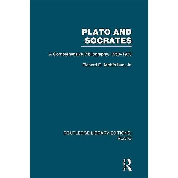 Plato and Socrates (RLE: Plato), Richard McKirahan