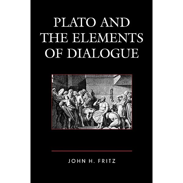 Plato and the Elements of Dialogue, John H. Fritz