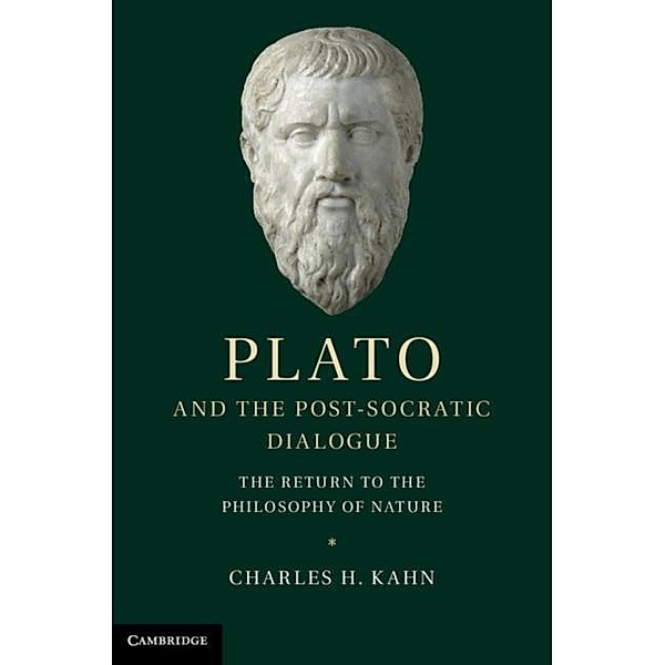 Plato and the Post-Socratic Dialogue, Charles H. Kahn