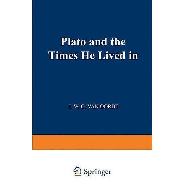 Plato and the Times He Lived in, J. W. G. van Oordt