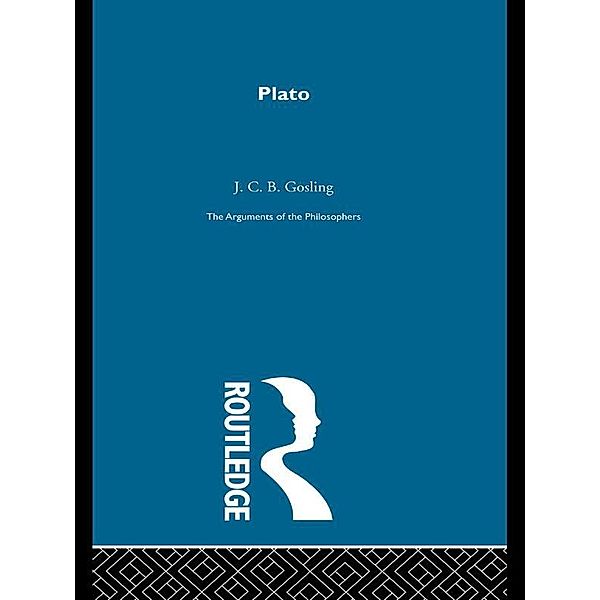 Plato - Arguments of the philosophers, Gosling