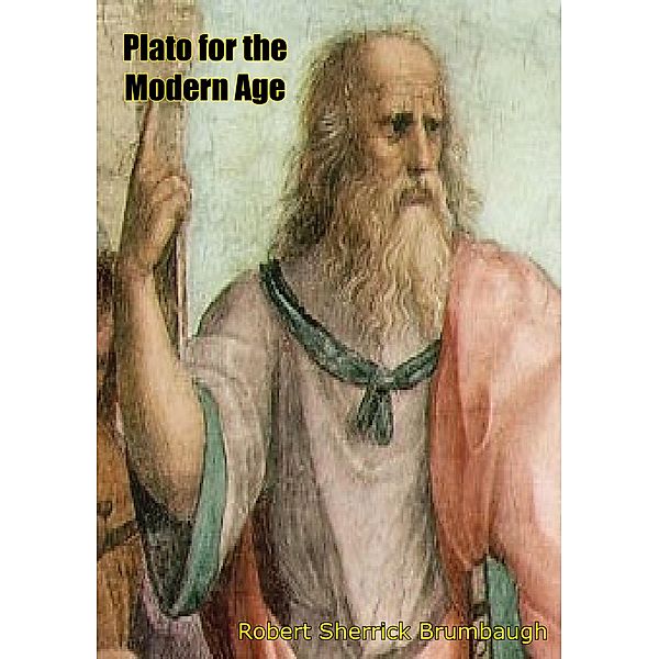 Plato for the Modern Age, Robert Sherrick Brumbaugh