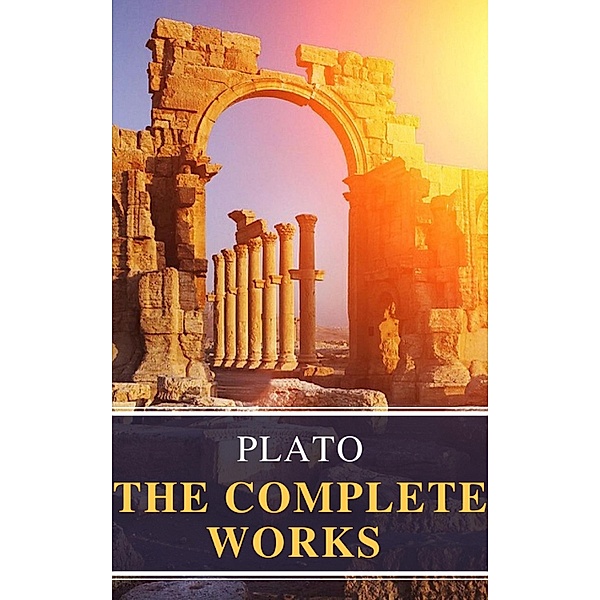 Plato: The Complete Works (31 Books), Plato, Mybooks Classics