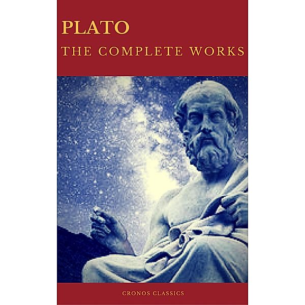Plato: The Complete Works (Best Navigation, Active TOC) (Cronos Classics), Plato