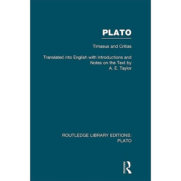 Plato: Timaeus and Critias (RLE: Plato), A. Taylor