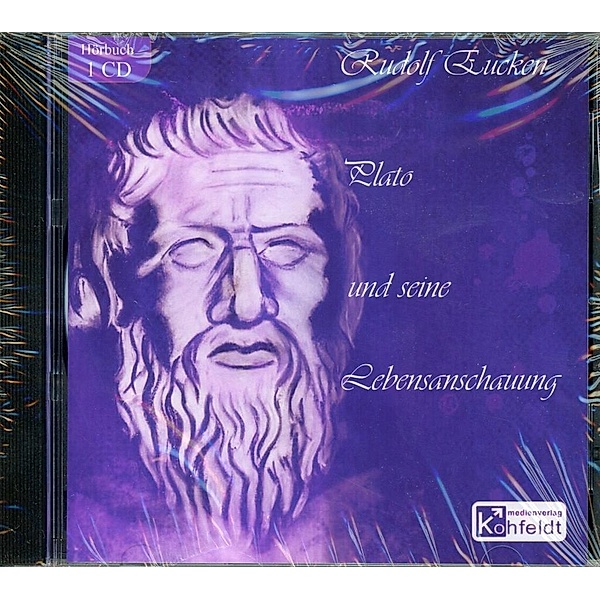 Plato und seine Lebensanschauung, 1 Audio-CD, Rudolf Eucken