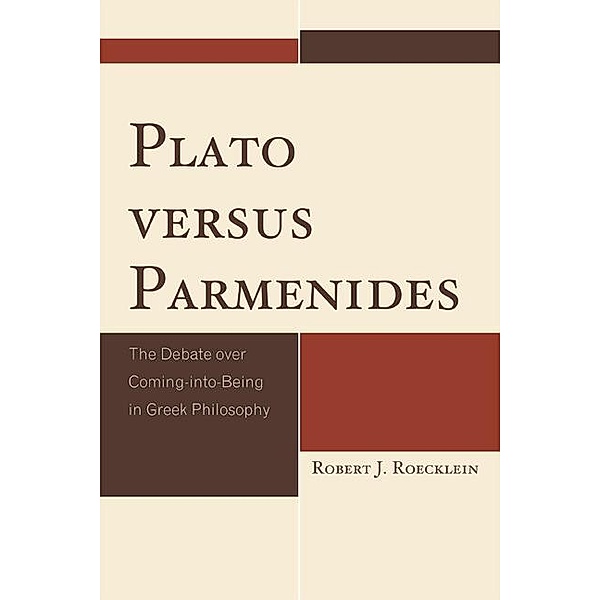 Plato versus Parmenides, Robert J. Roecklein