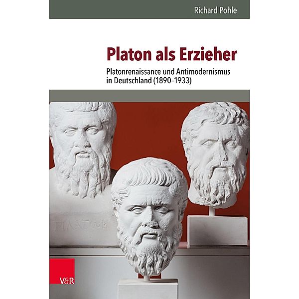 Platon als Erzieher / Bürgertum Neue Folge, Richard Pohle