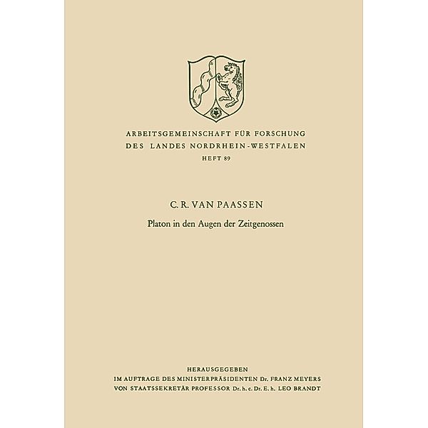Platon in den Augen der Zeitgenossen / Arbeitsgemeinschaft für Forschung des Landes Nordrhein-Westfalen Bd.89, C. R. van Paassen