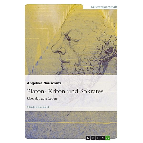 Platon: Kriton und Sokrates, Angelika Nauschütz