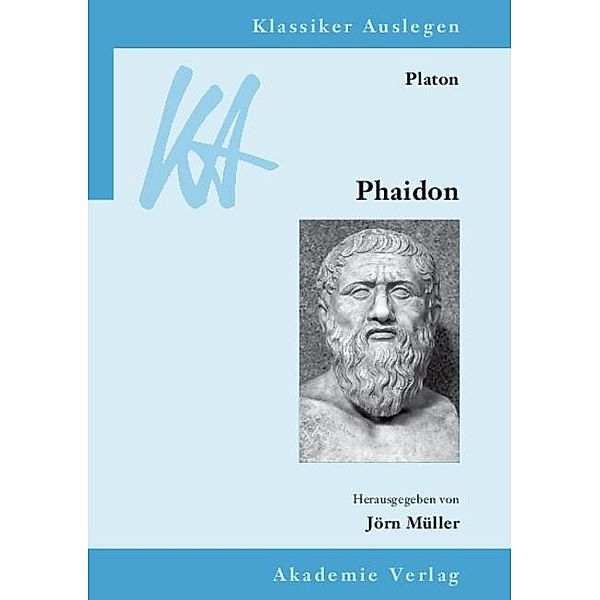 Platon: Phaidon / Klassiker auslegen Bd.44